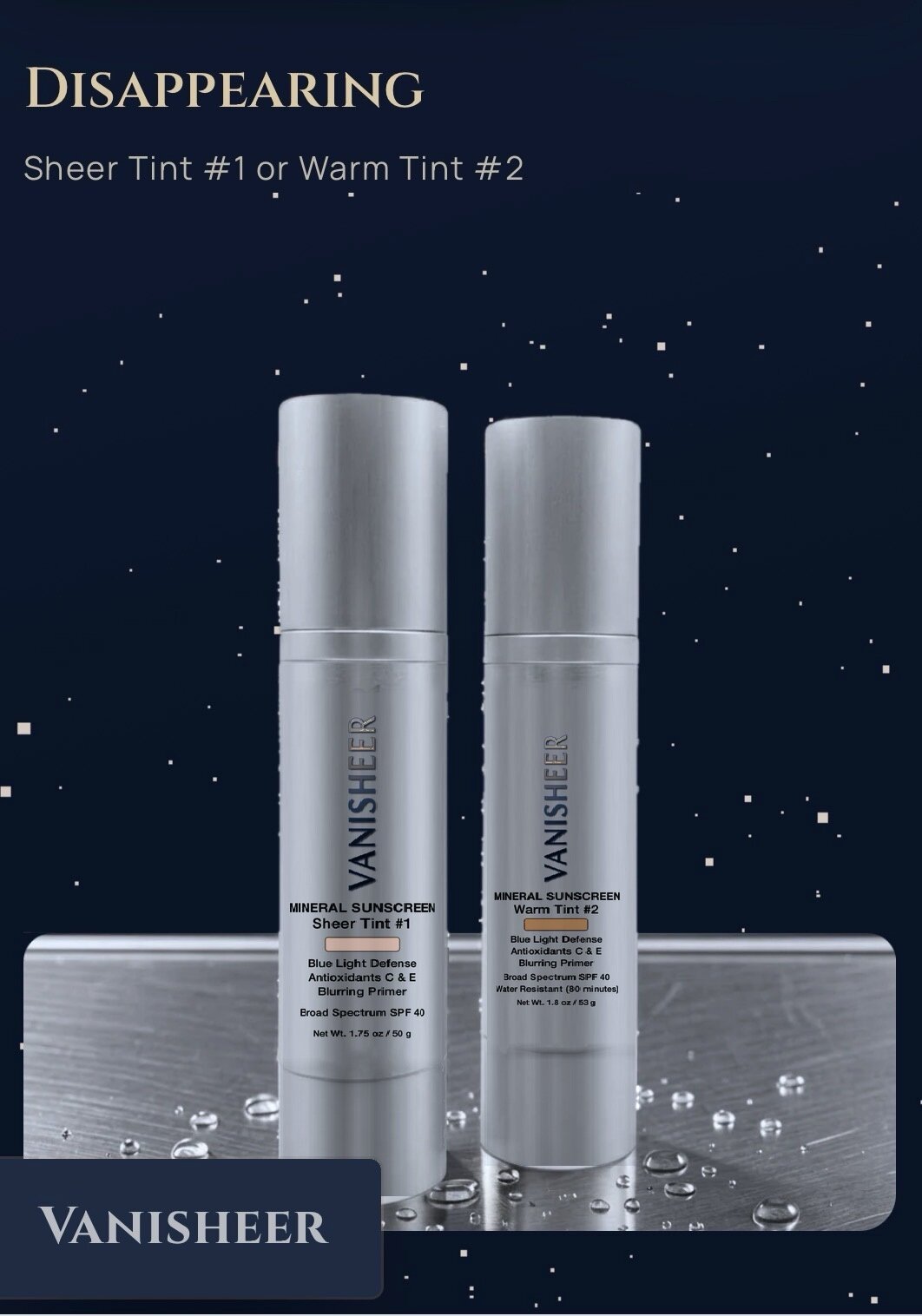 Two brushed-silver Vanisheer bottles with their new labels, Sheer Tint #1 and Warm Tint #2, on a brushed steel surface dotted with water droplets against a starry navy sky.